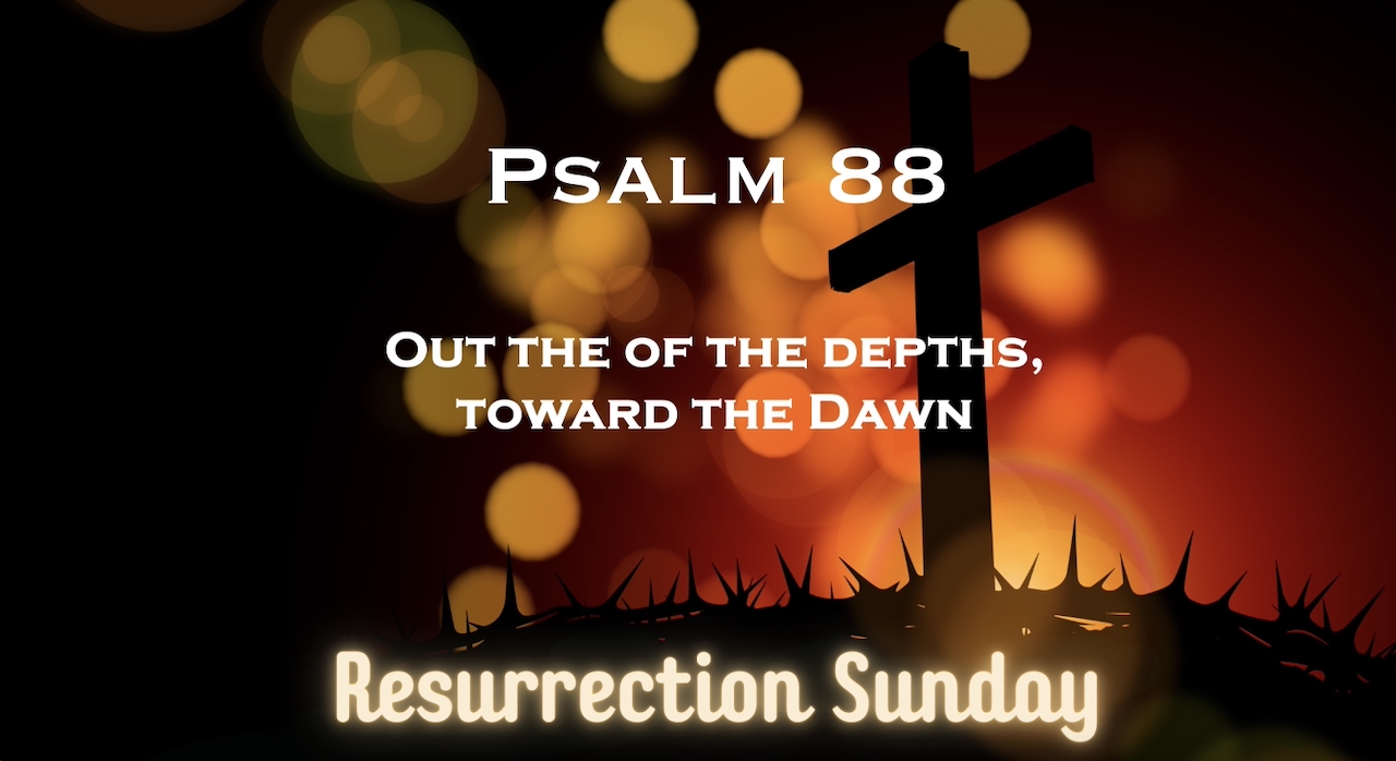 Out the of the depths, toward the Dawn